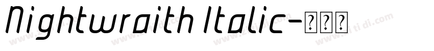 Nightwraith Italic字体转换 Nightwraith Italic字体转换
